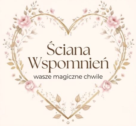 Ściana Wspomnień wasze magiczne chwile
